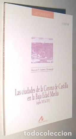 Livres: Las ciudades de la Corona de Castilla en la Baja Edad Media (siglos XIII al XV) - LADERO QUESADA, Ma