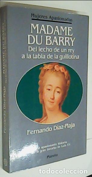 B&uuml;cher: Madame du Barry. Del lecho de un rey a la tabla de la guillotina - D&Iacute;AZ PLAJA, Fernando: