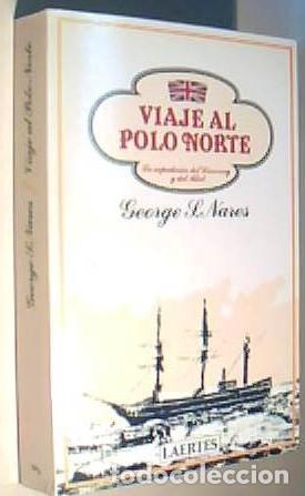B&uuml;cher: Viaje al Polo Norte (La expedici&oacute;n del Alert y del Discovery) - NARES, George S.: