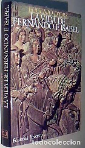 Libros: La vida de Fernando e Isabel - ORS, Eugenio d: - Foto 1
