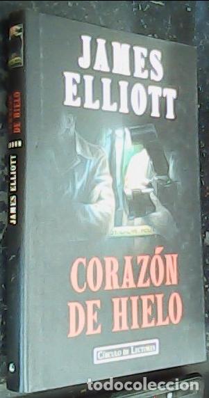 Libros: Coraz&oacute;n de hielo - Elliot, James. Rodellar, Mar&iacute;a Jos&eacute;.tr.: - Foto 1
