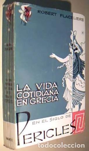 B&uuml;cher: La vida cotidiana en Grecia en el siglo de Pericles - PLACELIERE, Robert:
