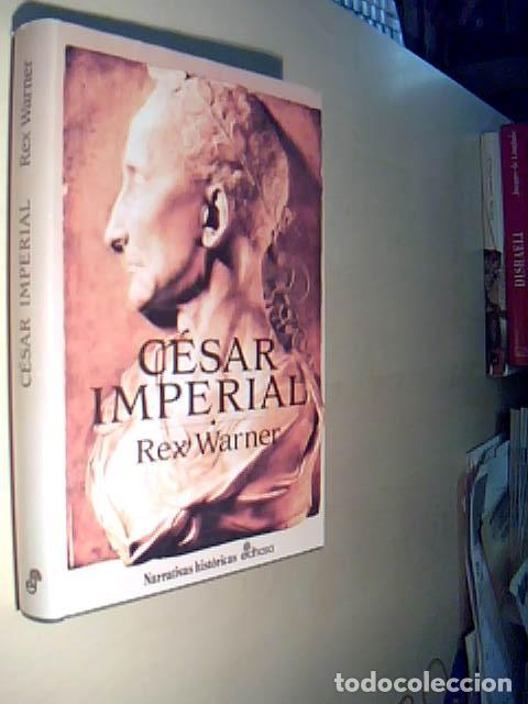 Libros: C&eacute;sar imperial - WARNER, Rex: - Foto 1