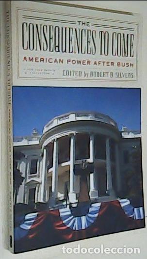 Libros: The Consequences to Come, american power after Busch - AA. VV: - Foto 1