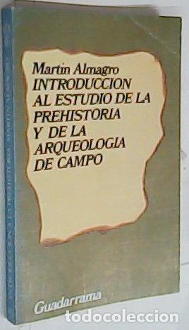 B&uuml;cher: Introducci&oacute;n al estudio de la prehistoria y de la arqueolog&iacute;a de campo - ALMAGRO, Mart&iacute;n: