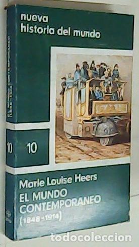 Livres: El mundo contempor&aacute;neo (1841 - 1914). Nueva Historia del Mundo n&ordm; 10 - HEERS, Marie Louise: