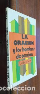 Libros: La oraci&oacute;n y los hombres de oraci&oacute;n - BOUNDS, E. M: