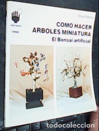 B&uuml;cher: C&oacute;mo hacer &aacute;rboles miniatura : el bonsai artificial - Martos, Rosa:
