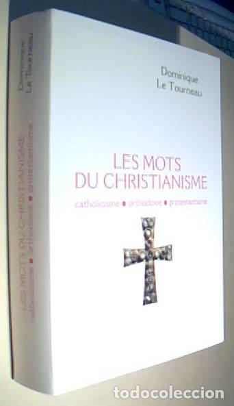 Livros em segunda m&atilde;o: Les mots du christianisme. Catholicisme. Orthodoxie. Protestantisme - TOURNEAU, Dominique Le:
