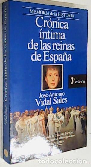 Libros: Cr&oacute;cina &iacute;ntima de las reinas de Espa&ntilde;a - VIDAL SALES, Jos&eacute; Antonio: