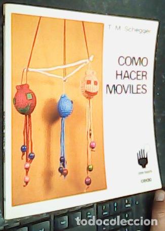 B&uuml;cher: C&oacute;mo hacer m&oacute;viles - Schegger, Theresia M.: