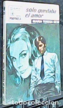 Libros: Solo quedaba el amor - SESE, Mar&iacute;a Teresa: