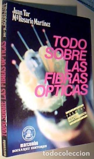 books: Todo sobre las fibras &oacute;pticas - TUR TERRASA, Juan y MARTINEZ JIMENEZ, M&ordf; Rosario: