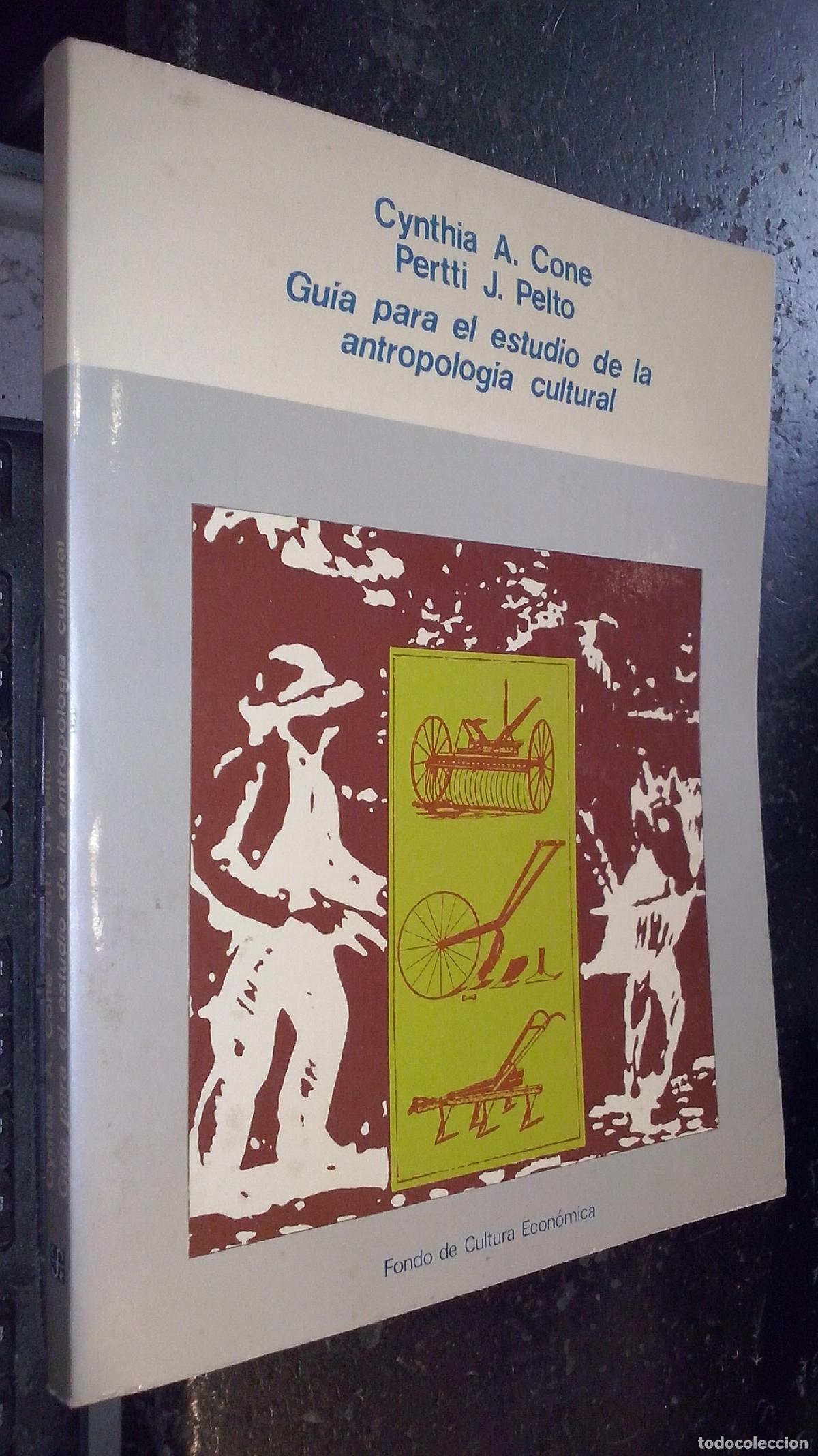B&uuml;cher: Gu&iacute;a para el estudio de la antropolog&iacute;a cultural - CONE, Cynthia A. y PELTO, Pertti J.: