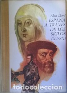 books: Espa&ntilde;a a trav&eacute;s de los siglos - LLOYD, Alan: