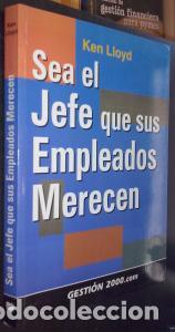 books: Sea el jefe que sus empleados merecen - LLOYD, Ken: