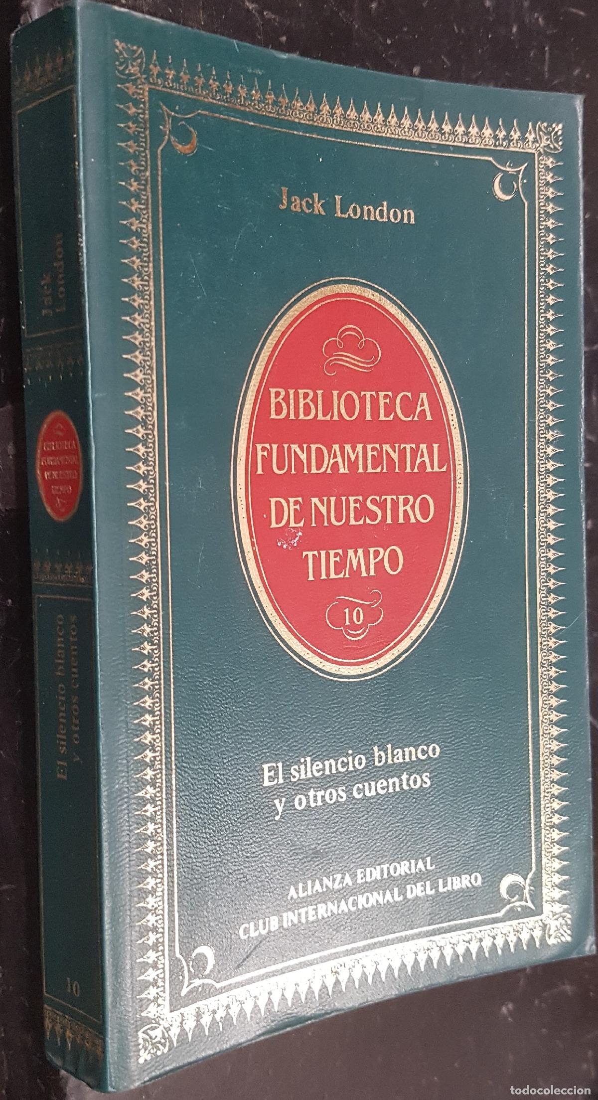 B&uuml;cher: El silencio blanco y otros cuentos - LONDON, Jack:
