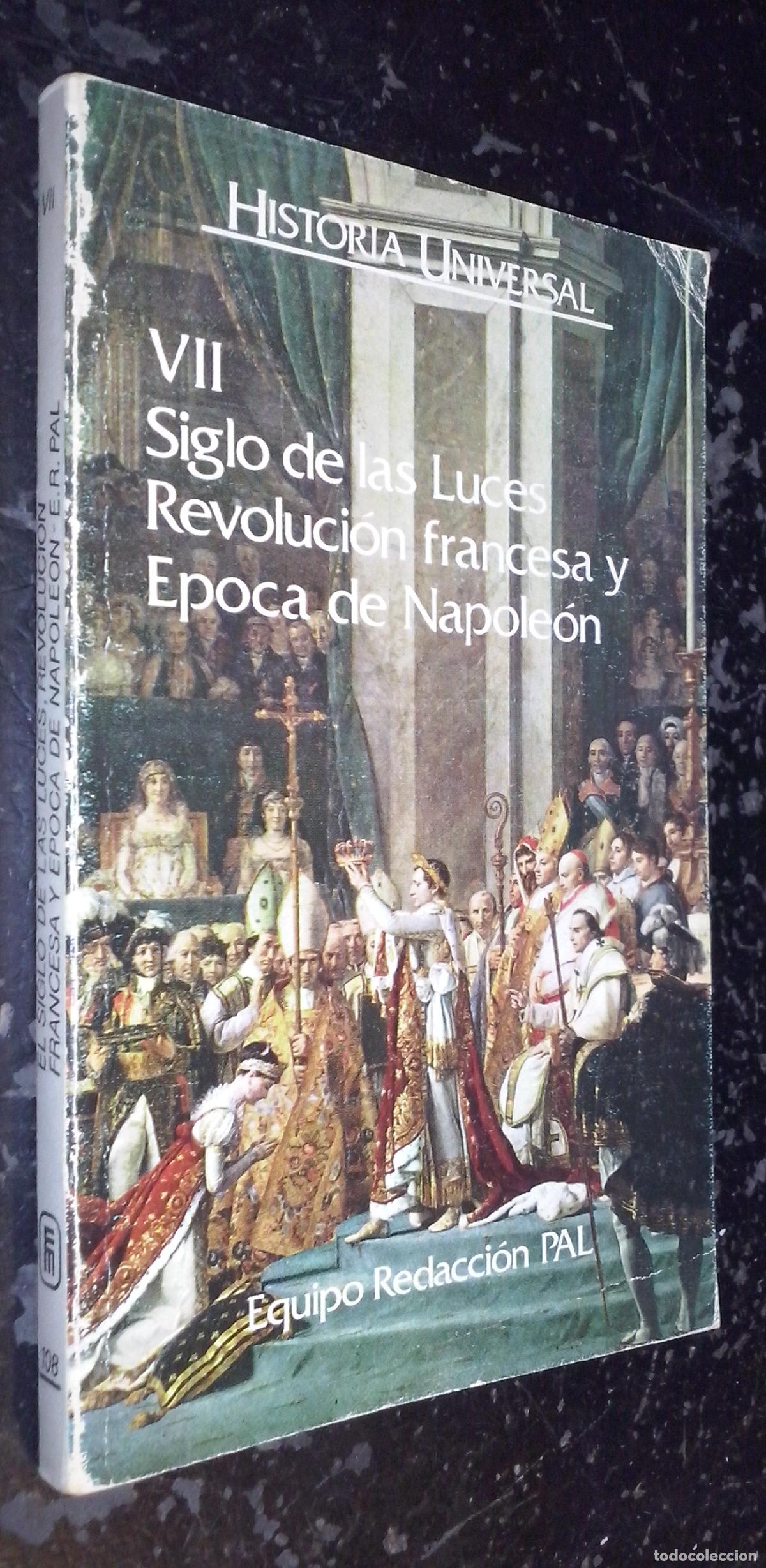 Libri di seconda mano: Historia universal. Tomo VII: Siglo de las luces. Revoluci&oacute;n francesa y &eacute;poca de Napole&oacute;n - EQUIPO R