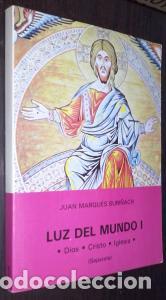 B&uuml;cher: Luz del mundo. Tomo I: Dios, Cristo, Iglesia (Separata. Formaci&oacute;n religiosa extraescolar) - MARQU&Eacute;S