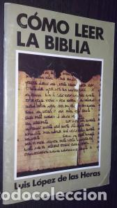 B&uuml;cher: C&oacute;mo leer la biblia - L&Oacute;PEZ DE LAS HERAS, Luis: