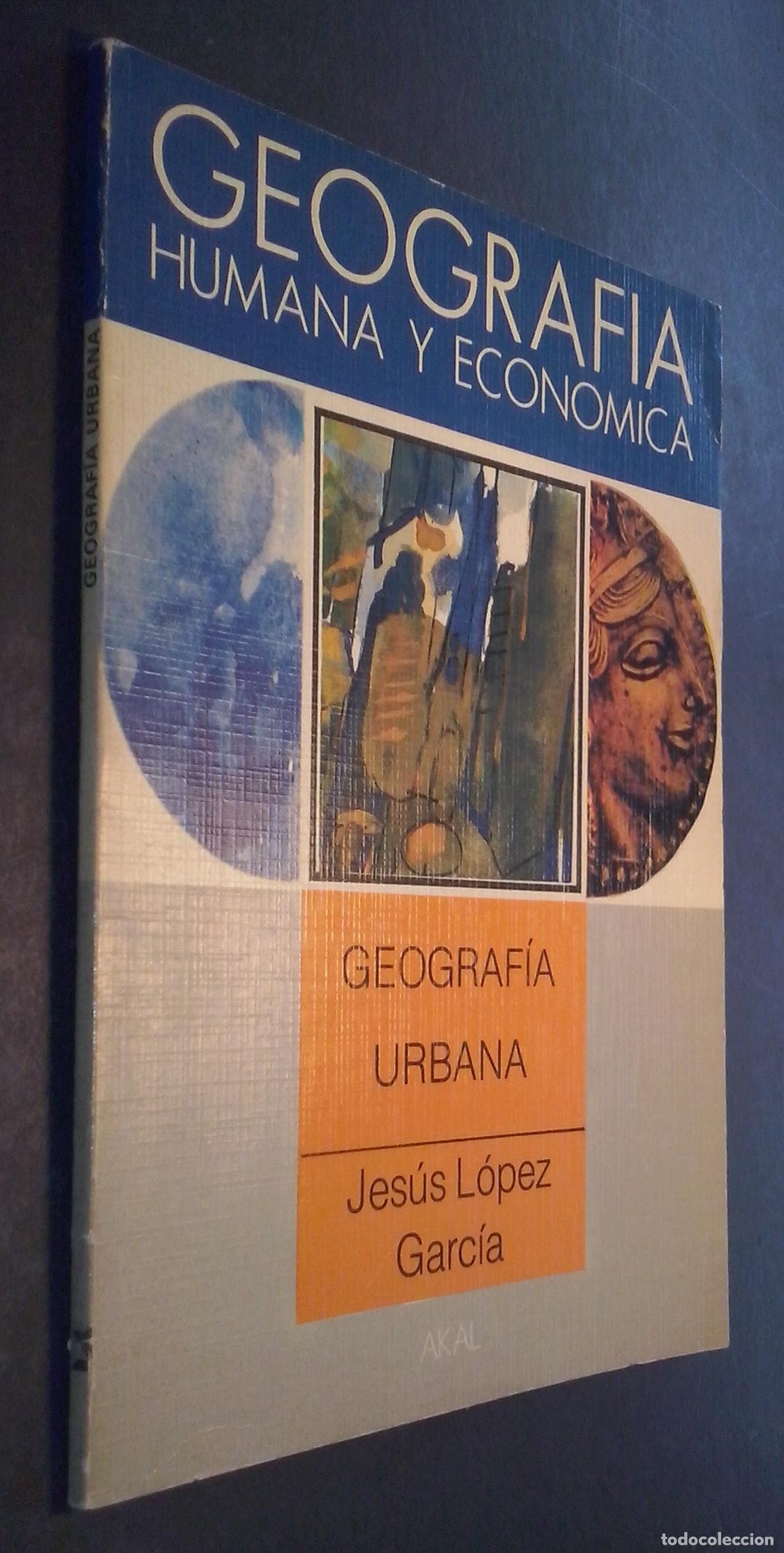 Libri di seconda mano: Geograf&iacute;a humana y econom&iacute;a. Geograf&iacute;a urbana - L&Oacute;PEZ GARC&Iacute;A, Jes&uacute;s: