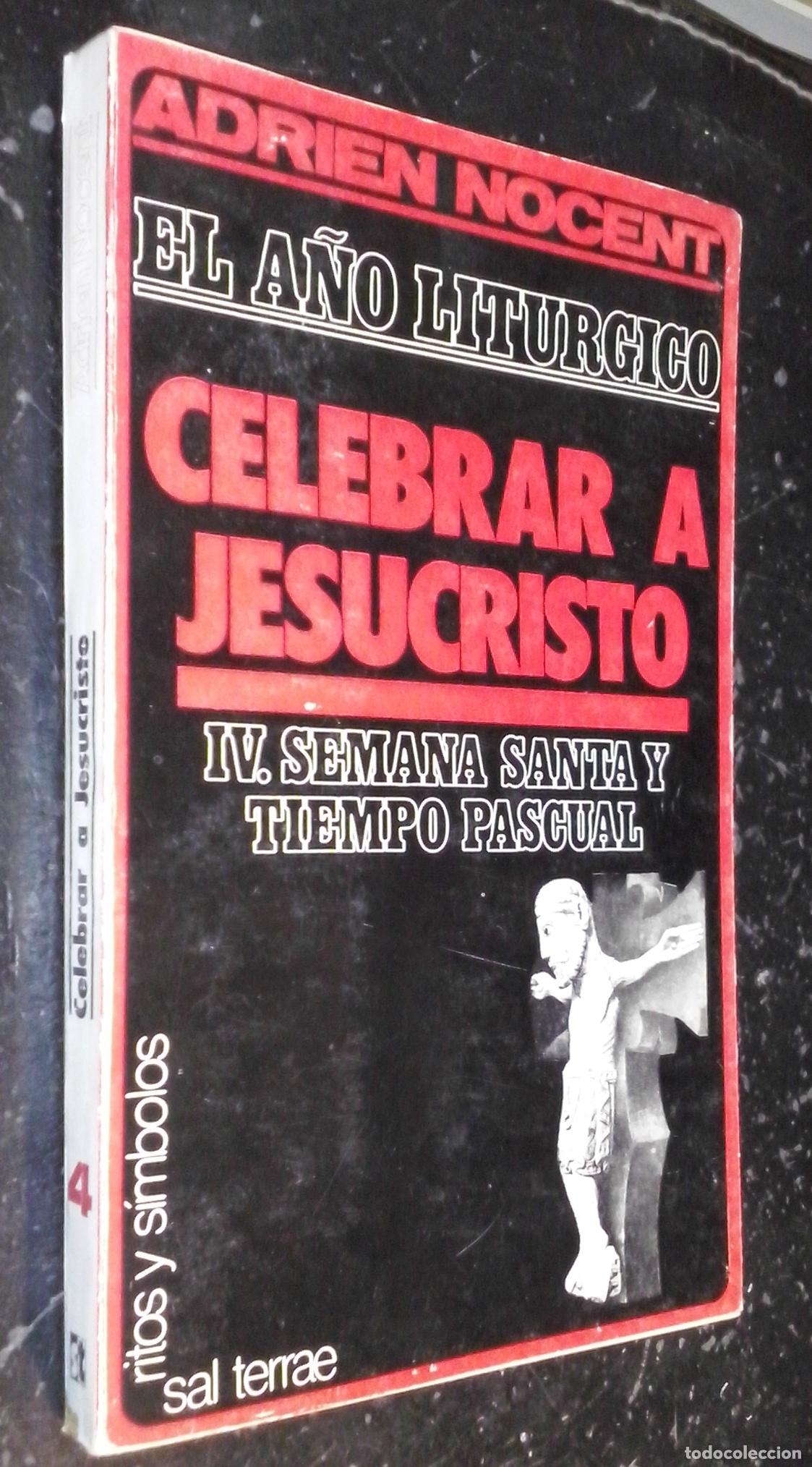 Livros em segunda m&atilde;o: El a&ntilde;o lit&uacute;rgico. Celebrar a Jesucristo. Tomo IV: Semana Santa y tiempo pascual - NOCENT, Adrien: