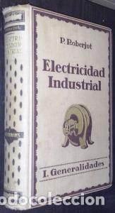 B&uuml;cher: Electricidad industrial. Tomo I: Generalidades - ROBERJOT, P.: