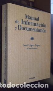 Livres: Manual de informaci&oacute;n y documentaci&oacute;n - L&Oacute;PEZ YEPES, Jos&eacute;: