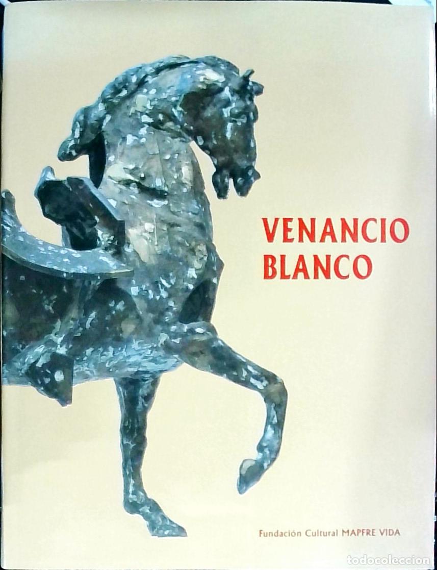 Libros: Venancio Blanco : exposici&oacute;n antol&oacute;gica - AA. VV.: - Foto 1