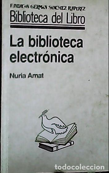 Libri di seconda mano: La biblioteca electr&oacute;nica - Amat, N&uacute;ria: