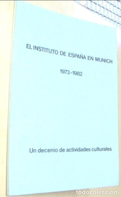 books: El Instituto de Espa&ntilde;a en Munich. 1973-1982. Un decenio de actividades culturales - ANONIMO: