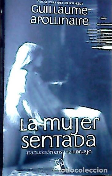 Libros: La mujer sentada : cr&oacute;nica de Francia y de Am&eacute;rica - Apollinaire, Guillaume :