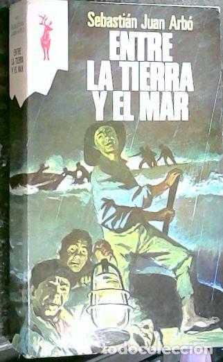 books: Entre la tierra y el mar - ARB&Oacute;, Juan Sebasti&aacute;n: