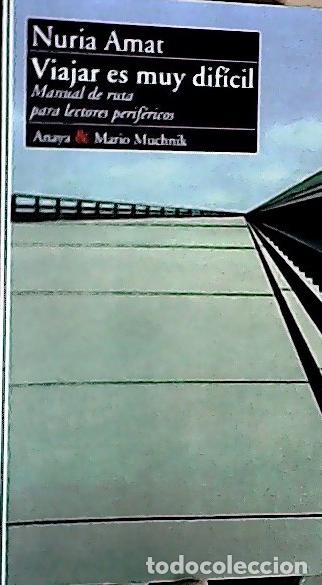 B&uuml;cher: Viajar es muy dif&iacute;cil : manual de ruta para lectores perif&eacute;ricos - Amat, N&uacute;ria: