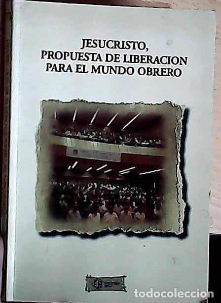 Libros: Jesucristo liberaci&oacute;n : para el mundo obrero - ANONIMO: