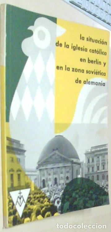 B&uuml;cher: La situaci&oacute;n de la Iglesia Cat&oacute;lica en Berl&iacute;n y en zona sovi&eacute;tica alemana - ANONIMO: