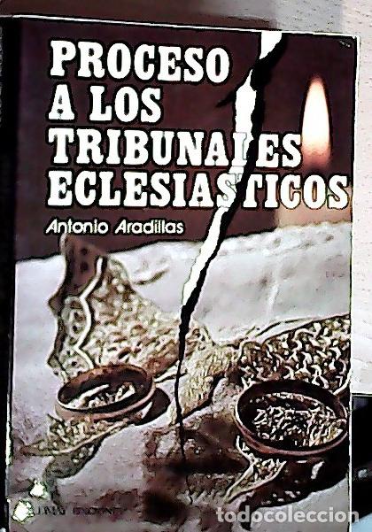 Livros em segunda m&atilde;o: Proceso a los tribunales eclesi&aacute;sticos - Aradillas, Antonio:
