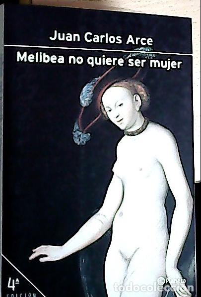 Libros: Melibea no quiere ser mujer - Arce, Juan Carlos: - Foto 1