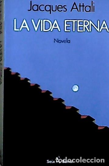 Libros: La vida eterna - Attali, Jacques : - Foto 1