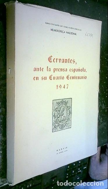 Libros: Cervantes, ante la prensa espa&ntilde;ola, en su Cuarto Centenario 1947 - Autores varios: