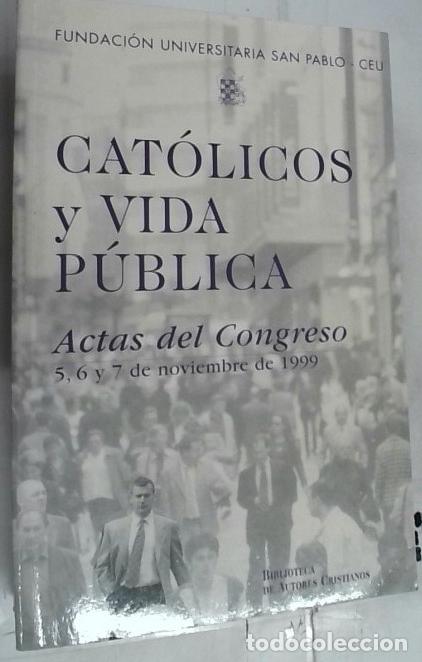 Libros: Cat&oacute;licos y vida p&uacute;blica, actas del I Congreso 5, 6 y 7 Noviembre - Autores Varios: