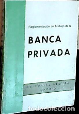 books: Reglamentaci&oacute;n de Trabajo de la Banca Privada - Autores varios: