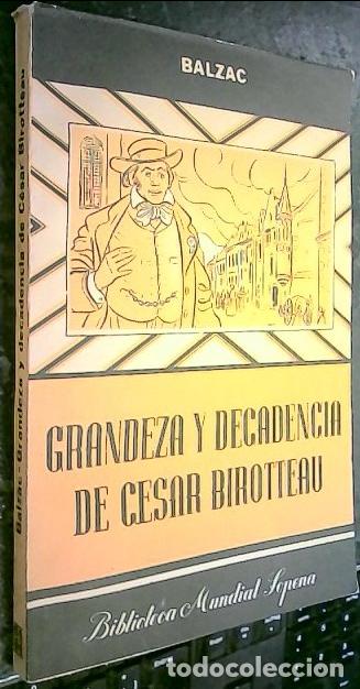 Libros: Grandeza y decadencia de C&eacute;sar Birotteau - BALZAC, Honorato de: