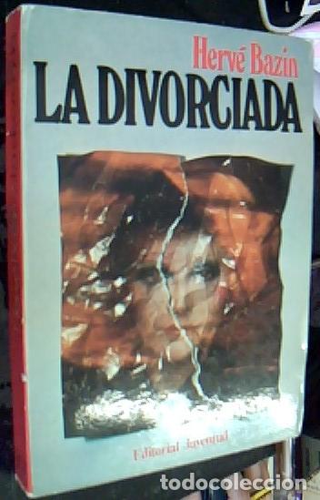 Libros: La divorciada - Bazin, Herv&eacute;: