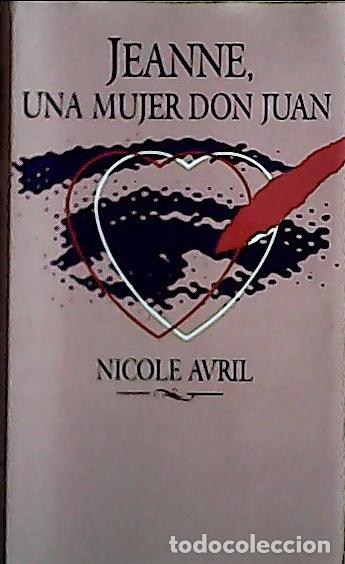 Libros: Jeanne : La mujer Don Juan - Avril, Nicole :