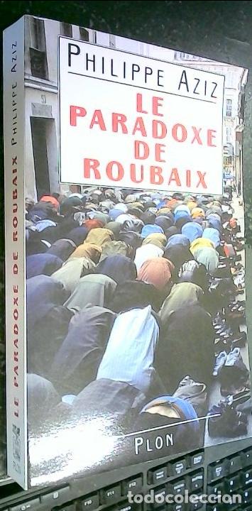 B&uuml;cher: Le paradoxe de Roubaix - Aziz, Philippe: