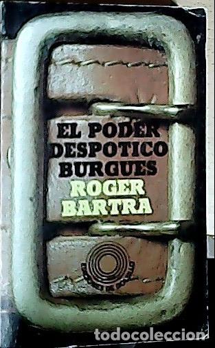 B&uuml;cher: El poder desp&oacute;tico burgu&eacute;s : las ra&iacute;ces campesinas de las estructuras pol&iacute;ticas de mediaci&oacute;n - Ba, R