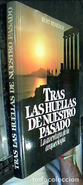 books: Tras las huellas de nuestro pasado. La aventura de la arqueolog&iacute;a - BENESCH, Kurt:
