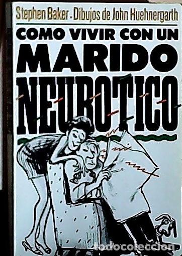 Libros: Como vivir con un marido neur&oacute;tico - Baker, Stephen :