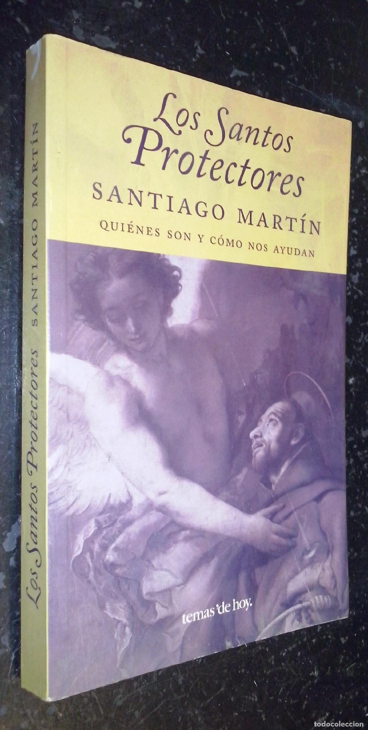 B&uuml;cher: Los santos protectores. Qui&eacute;nes son y c&oacute;mo nos ayudan - MART&Iacute;N, Santiago: